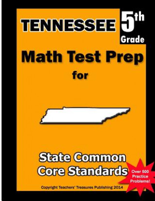 Kniha Tennessee 5th Grade Math Test Prep: Common Core Learning Standards Teachers' Treasures