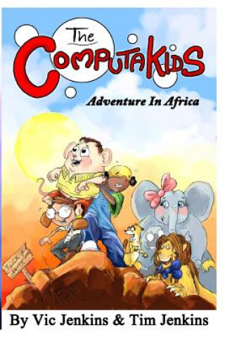 Kniha The Computakids Adventure In Africa Vic &amp; Tim Jenkins