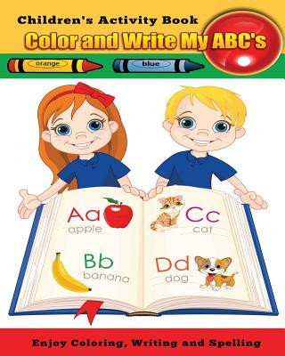 Książka Color and Write My ABC's: Enjoy Coloring, Writing and Spelling Deborah D Kuykendal