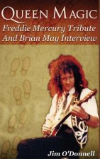 Könyv Queen Magic: Freddie Mercury Tribute and Brian May Interview Jim O'Donnell