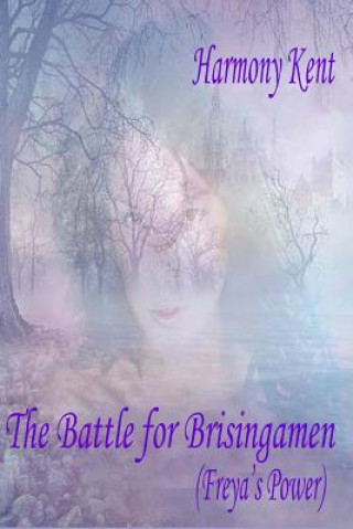 Книга The Battle For Brisingamen: (Freya's Power) Miss Harmony Kent