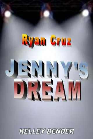 Knjiga Ryan Cruz - JENNY'S DREAM Kelley Bender