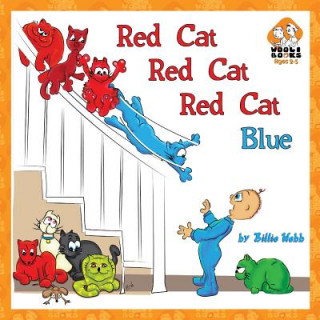 Könyv Red Cat, Red Cat, Red Cat, Blue Billie Webb