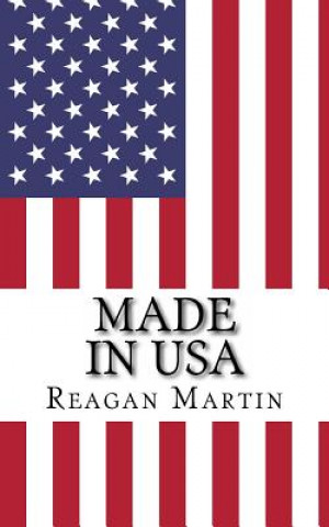 Книга Made In USA: One Man's Dream to Manufacture Cheap Clothes...At All Costs Reagan Martin