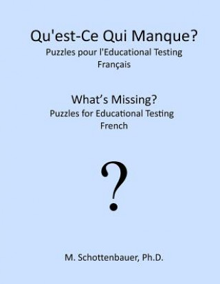 Könyv Qu'est-Ce Qui Manque? Puzzles pour l'Educational Testing: Français M Schottenbauer
