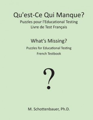 Könyv Qu'est-Ce Qui Manque? Puzzles pour l'Educational Testing: Livre de Test Français M Schottenbauer