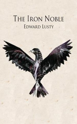 Könyv The Iron Noble Edward Lusty