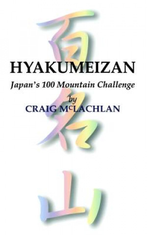 Kniha Hyakumeizan: Japan's 100 Mountain Challenge Craig McLachlan
