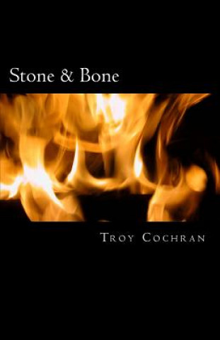 Βιβλίο Stone & Bone: A Workingman's Poetry Troy Cochran