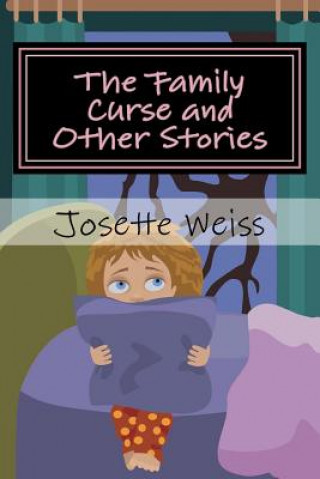 Kniha The Family Curse and Other Stories Josette Weiss