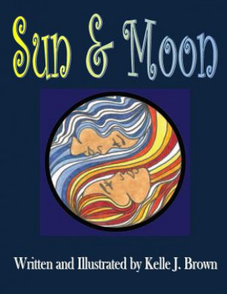 Knjiga Sun & Moon Kelle J Brown