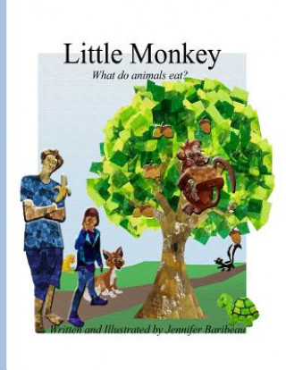 Knjiga Little Monkey: What do animals eat? Jennifer R Baribeau