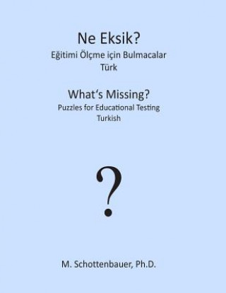 Książka What's Missing? Puzzles for Educational Testing: Turkish M Schottenbauer