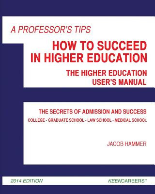 Könyv A Professor's Tips: How to Succeed in Higher Education: The Higher Education User's Manual Jacob Hammer