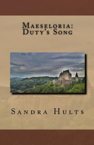 Knjiga Maeseloria: Duty's Song Mrs Sandra Hults