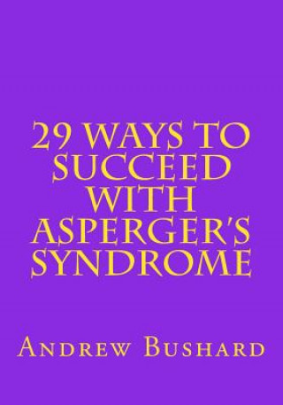 Carte 29 Ways To Succeed With Asperger's Syndrome Andrew Bushard