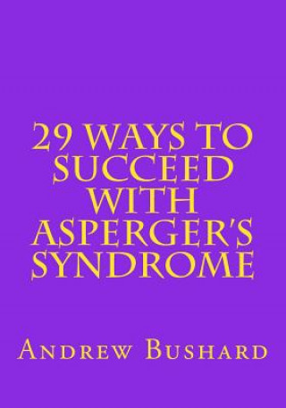 Book 29 Ways To Succeed With Asperger's Syndrome Andrew Bushard