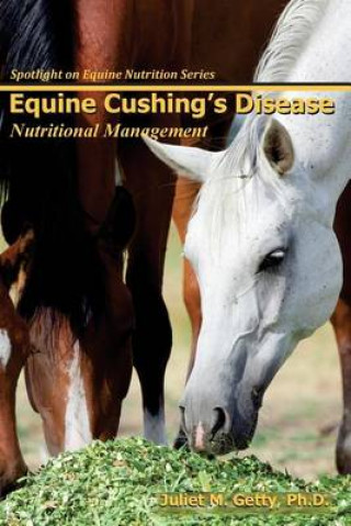 Book Equine Cushing's Disease: Nutritional Management Juliet M Getty Ph D