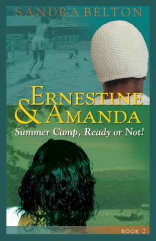 Kniha Ernestine & Amanda: Summer Camp: Ready or Not! Sandra Belton