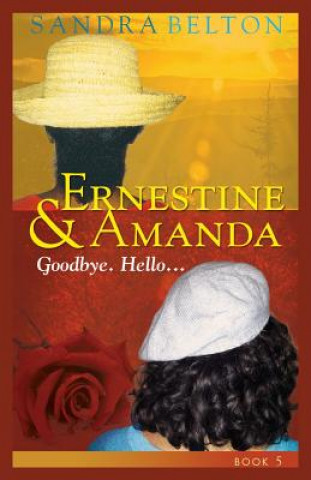 Buch Ernestine & Amanda: Goodbye. Hello... Sandra Belton