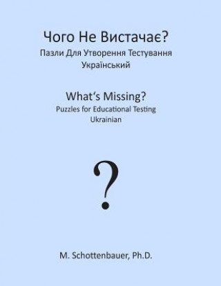 Knjiga What's Missing? Puzzles for Educational Testing: Ukrainian M Schottenbauer
