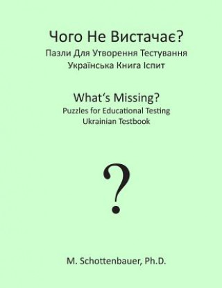 Könyv What's Missing? Puzzles for Educational Testing: Ukrainian Testbook M Schottenbauer