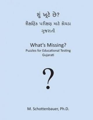 Kniha What's Missing? Puzzles for Educational Testing: Gujarati M Schottenbauer