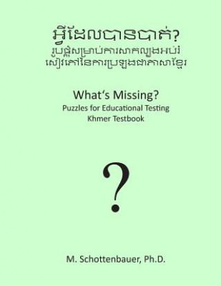 Kniha What's Missing? Puzzles for Educational Testing: Khmer Testbook M Schottenbauer