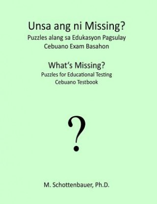 Book What's Missing? Puzzles for Educational Testing: Cebuano Testbook M Schottenbauer