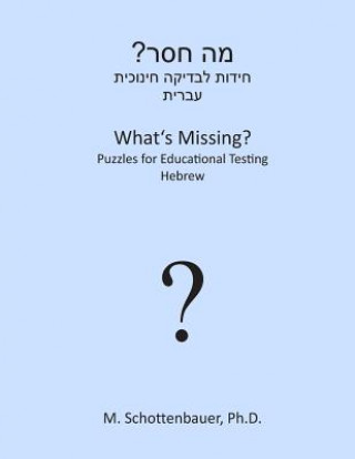 Livre What's Missing? Puzzles for Educational Testing: Hebrew M Schottenbauer