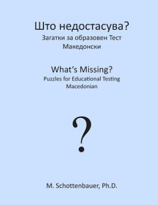 Kniha What's Missing? Puzzles for Educational Testing: Macedonian M Schottenbauer