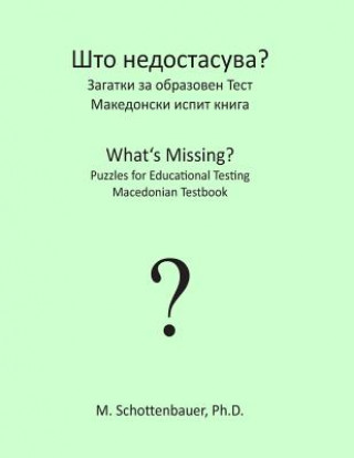 Kniha What's Missing? Puzzles for Educational Testing: Macedonian Testbook M Schottenbauer