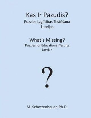 Könyv What's Missing? Puzzles for Educational Testing: Latvian M Schottenbauer