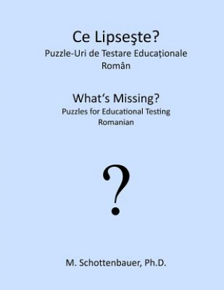 Knjiga What's Missing? Puzzles for Educational Testing: Romanian M Schottenbauer