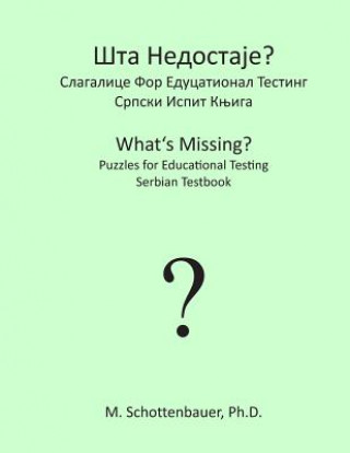 Carte What's Missing? Puzzles for Educational Testing: Serbian Testbook M Schottenbauer