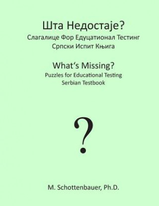 Knjiga What's Missing? Puzzles for Educational Testing: Serbian Testbook M Schottenbauer