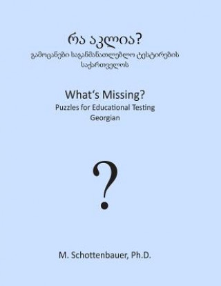 Kniha What's Missing? Puzzles for Educational Testing: Georgian M Schottenbauer