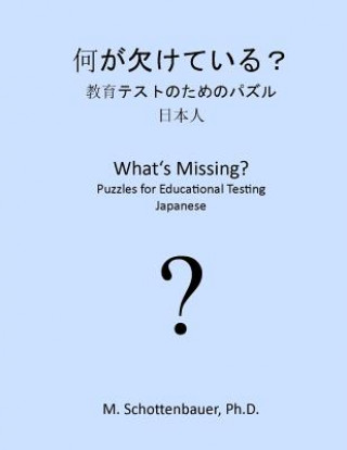 Kniha What's Missing? Puzzles for Educational Testing: Japanese M Schottenbauer