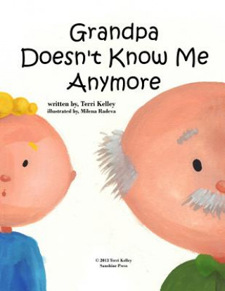 Kniha Grandpa Doesn't Know Me Anymore Terri Kelley
