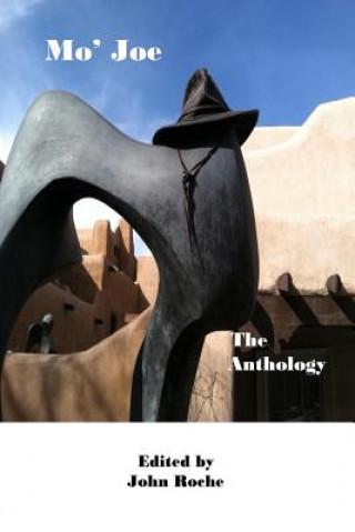 Könyv Mo' Joe: The Joe the Poet Anthology John Roche