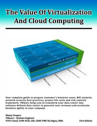 Buch The Value Of Virtualization And Cloud Computing: Your complete guide to prepare customer's business case, ROI analysis and network security guidelines Manny Vergara