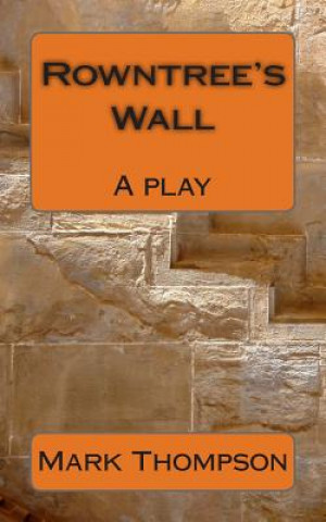 Knjiga Rowntree's Wall Mark Thompson