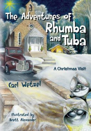 Kniha The Adventures of Rhumba and Tuba: A Christmas Visit Carl Wetzel