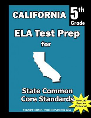 Livre California 5th Grade ELA Test Prep: Common Core Learning Standards Teachers' Treasures