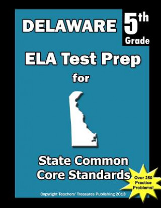 Carte Delaware 5th Grade ELA Test Prep: Common Core Learning Standards Teachers' Treasures