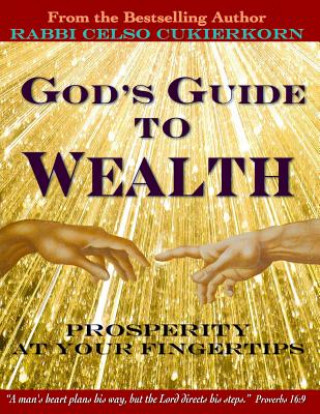 Knjiga God's Guide to Wealth: Prosperity at Your Fingertips Celso Cukierkorn