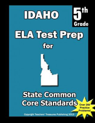 Kniha Idaho 5th Grade ELA Test Prep: Common Core Learning Standards Teachers' Treasures