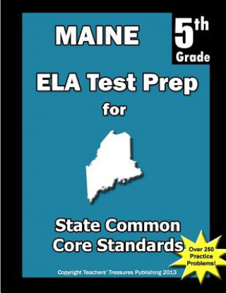 Kniha Maine 5th Grade ELA Test Prep: Common Core Learning Standards Teachers' Treasures