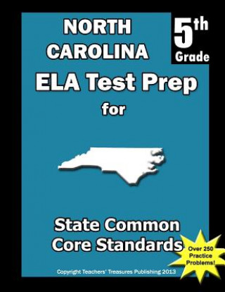 Carte North Carolina 5th Grade ELA Test Prep: Common Core Learning Standards Teachers' Treasures