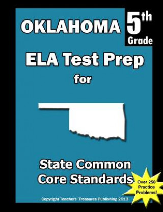 Książka Oklahoma 5th Grade ELA Test Prep: Common Core Learning Standards Teachers' Treasures